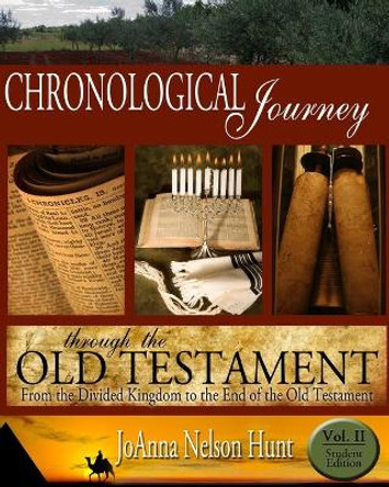 Chronological Journey Through the Old Testament, Student Edition, Volume 2: From the Divided Kingdom to the End of the Old Testament by Carmen Hunt Rich 9781463688004