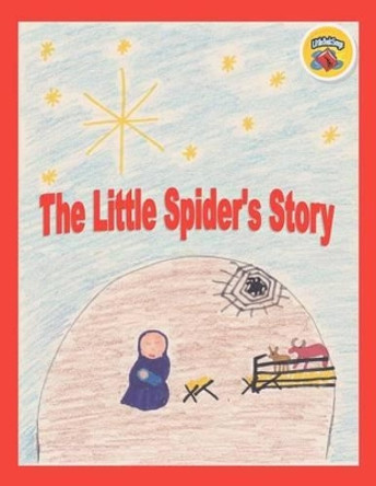 The Little Spider's Story by Robert C Brouillette 9781463771133