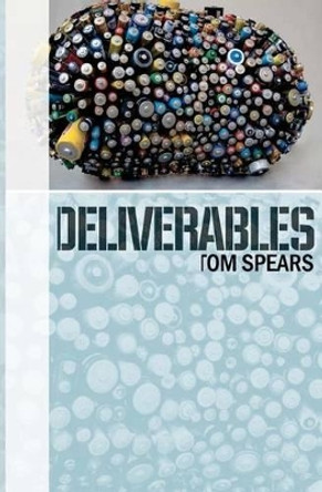 Deliverables: A Corporate Thriller by Tom Spears 9781463785734