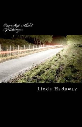 One Step Ahead Of Danger by Linda Hadaway 9781466422827