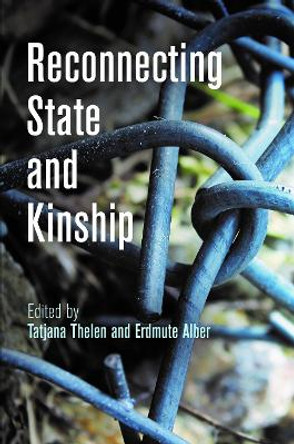 Reconnecting State and Kinship by Tatjana Thelen