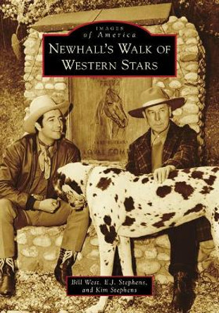 Newhall's Walk of Western Stars by Bill West 9781467106214