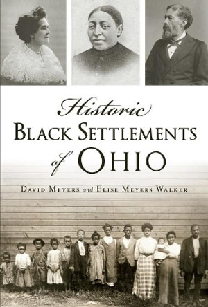 Historic Black Settlements of Ohio by David Meyers 9781467144186