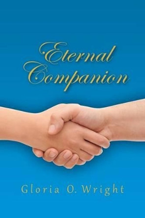 Eternal Companion by Gloria O Wright 9781467912730