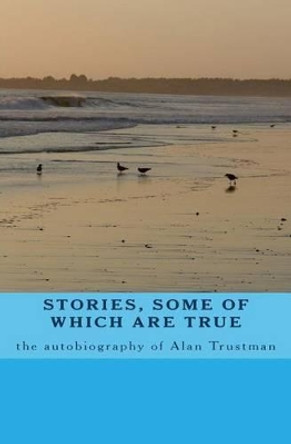 stories, some of which are true by Alan Trustman 9781467919586