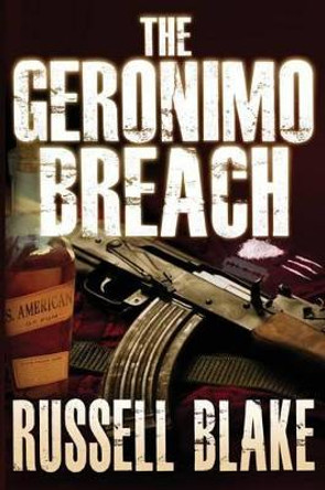 The Geronimo Breach by Russell Blake 9781480277724
