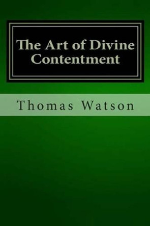 The Art of Divine Contentment by Thomas Watson 9781480295131