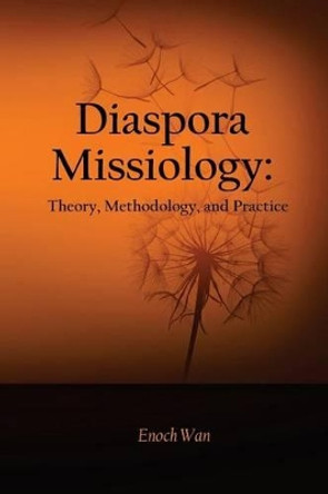 Diaspora Missiology: Theory, Methodology, and Practice by Craig Ott 9781468117455
