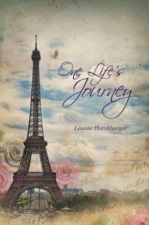 One Life's Journey by Leanne Harshbarger 9781480972759