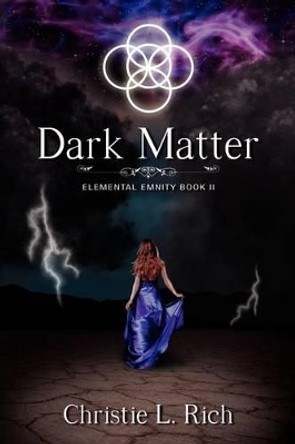 Dark Matter: Elemental Enmity Book Two by Amber McNemar 9781468079517