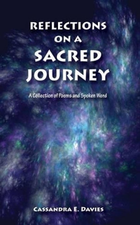 Reflections on a Sacred Journey - A Collection of Poems and Spoken Word by Priya Friday-Pabros 9781468084535