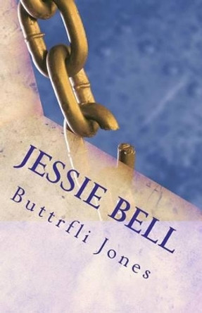 Jessie Bell by Buttrfli Jones 9781468102888