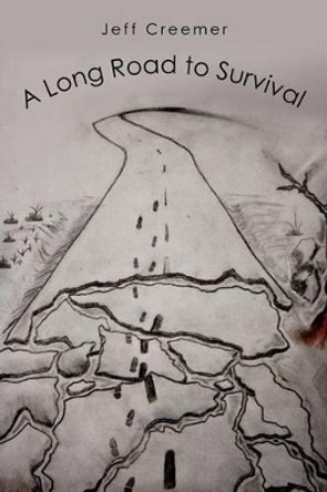 A Long Road to Survival by Jeff Creemer 9781469177021