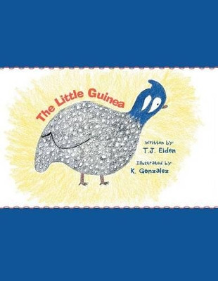 The Little Guinea by T J Eiden 9781469184876