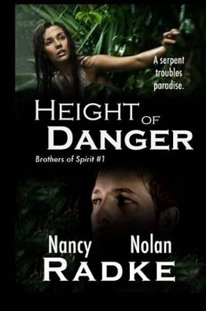 Height of Danger: Brothers of Spirit #1 by Nolan J Radke 9781515297901