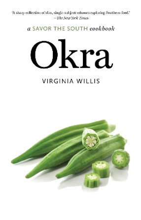 Okra: a Savor the South cookbook by Virginia Willis 9781469677514