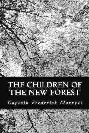 The Children of the New Forest by Captain Frederick Marryat 9781481017091