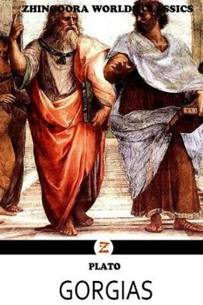Gorgias by Plato (Greek Philosopher) 9781475168709