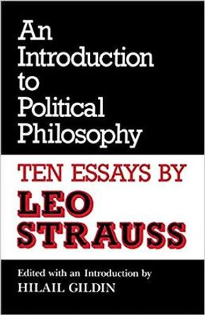 An Introduction to Political Philosophy: Ten Essays by Leo Strauss by Leo Strauss