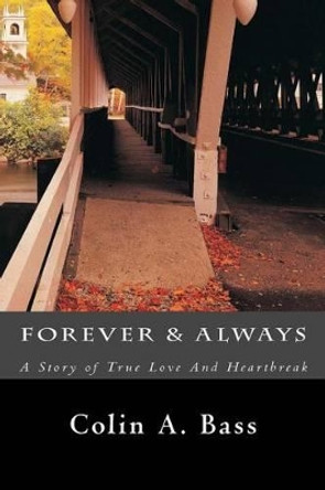 Forever & Always by Colin A Bass 9781475229134