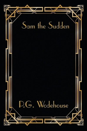 Sam the Sudden by P G Wodehouse 9781515449195