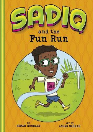 Sadiq and the Fun Run by Siman Nuurali 9781515845669