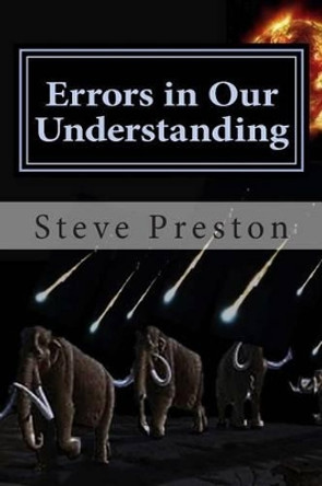 Errors in Our Understanding by Steve Preston 9781515377474