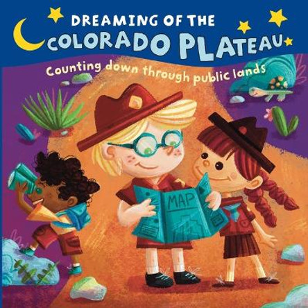 Dreaming of the Colorado Plateau by Sarah Nettuno 9781467197526