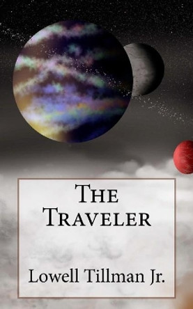 The Traveler: Pocket Edition by Lowell Tillman Jr 9781516806270