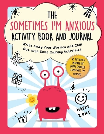 The Sometimes I'm Anxious Activity Book and Journal: Write Away Your Worries and Chill Out with Some Calming Activities by Summersdale Publishing 9781510775978