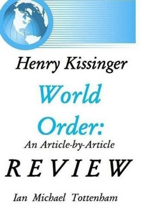 World Order: An Article-by-Article Review by Ian Michael Tottenham 9781511522304