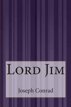 Lord Jim by Joseph Conrad 9781511532549