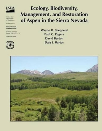 Ecology, Biodiversity, Management, and Restoration of Aspen in the Sierra Nevada by United States Department of Agriculture 9781511609005