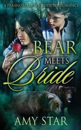 Bear Meets Bride by Amy Star 9781511731331