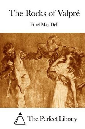The Rocks of Valpre by Ethel M Dell 9781511753753
