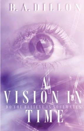 A Vision in Time by Dawn Waltuck 9781511800716