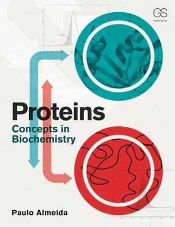 Proteins: Concepts in Biochemistry by Paulo Almeida