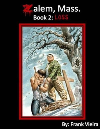 Zalem, Mass. Book 2: Loss by Frank Vieira 9781515305361