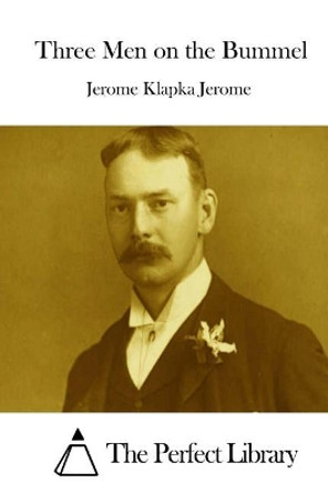 Three Men on the Bummel by Jerome Klapka Jerome 9781511921183