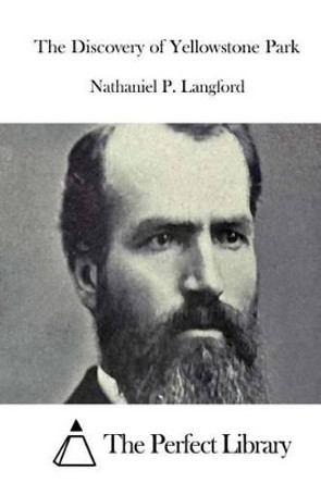 The Discovery of Yellowstone Park by Nathaniel Pitt Langford 9781512000290
