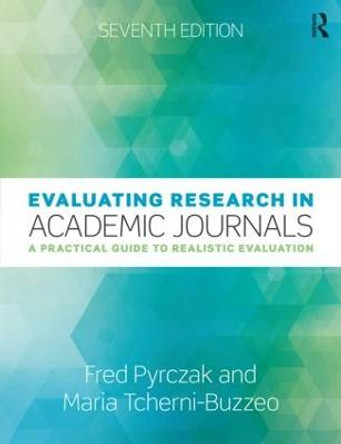 Evaluating Research in Academic Journals: A Practical Guide to Realistic Evaluation by Fred Pyrczak