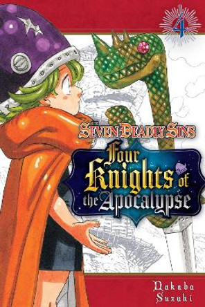 The Seven Deadly Sins: Four Knights of the Apocalypse 4 by Nakaba Suzuki