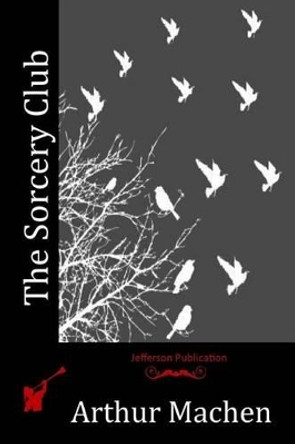 The Sorcery Club by Elliott O'Donnell 9781515310884