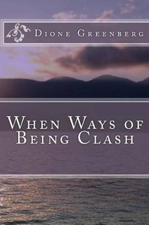 When Ways of Being Clash by Dione Greenberg 9781512180749