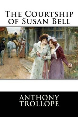 The Courtship of Susan Bell by Editorial International 9781512198706