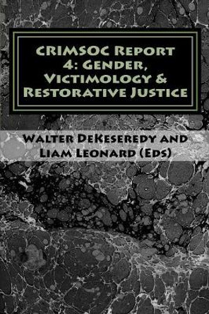CRIMSOC Report 4: Gender, Victimology & Restorative Justice by Liam Leonard 9781512255898