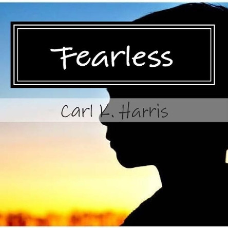 Fearless: &quot;Hangin' Out on Corners&quot; by Carl K Harris 9781512258257