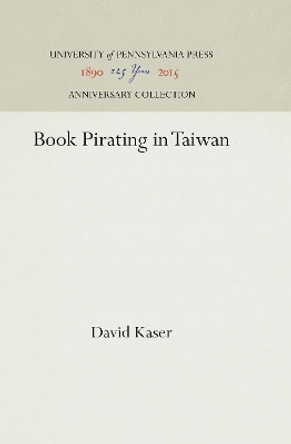 Book Pirating in Taiwan by David Kaser 9781512812541