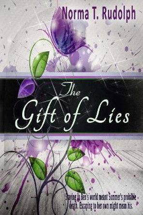 The Gift of Lies by Norma T Rudolph 9781514111475