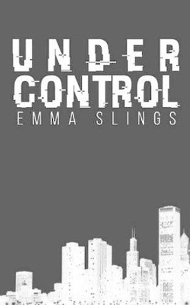 Under Control by Emma Slings 9781514154694